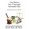 Case Histories From A Successful Naturopathic Clinic: Healing Chronic Illnesses Naturally