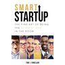Smart Startup: The Fine Art Of Being The Dumbest One In The Room