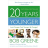 20 Years Younger: Look Younger, Feel Younger, Be Younger!