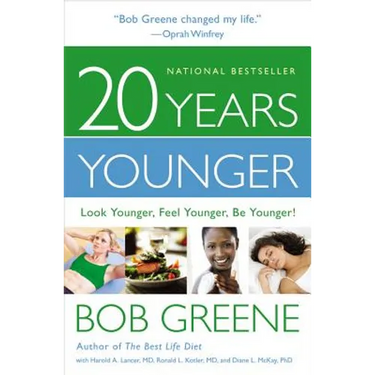 20 Years Younger: Look Younger, Feel Younger, Be Younger!