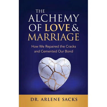 The Alchemy of Love & Marriage: How We Repaired the Cracks and Cemented Our Bond