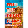 Who The Devil Fears