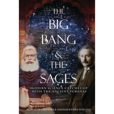 The Big Bang and The Sages: Modern Science Catches Up With The Ancient Purāṇas