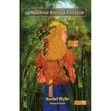 Not Your Average Fairytale: Poetry & Prose