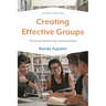 Creating Effective Groups: The Art of Small Group Communication