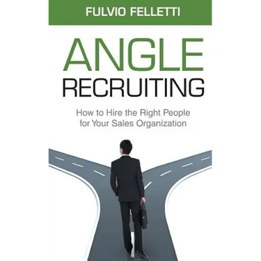 Angle Recruiting: How to Hire the Right People for Your Sales Organization