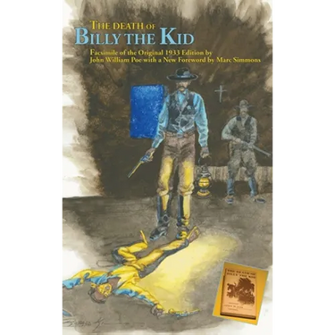 The Death of Billy the Kid: Facsimile of the original 1933 Edition
