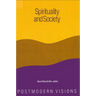 Spirituality and Society: Postmodern Visions