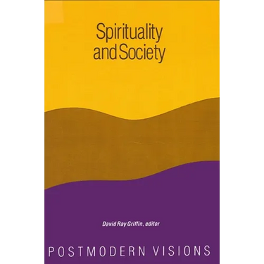 Spirituality and Society: Postmodern Visions