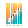 Steps: A Guide to Transforming Your Life When Willpower Isn't Enough