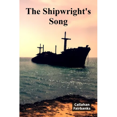 The Shipwright's Song: A Timeless Account of Shipbuilding Craftsmanship Through History