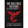 God Challenges the Dictators, Doom of the Nazis Predicted: The Destruction of the Third Reich Foretold by the Director of Swansea Bible College, An In
