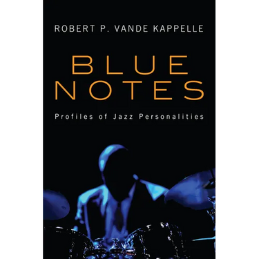 Blue Notes: Profiles of Jazz Personalities