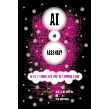 AI and Assembly: Coming Together and Apart in a Datafied World