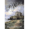 The House At Black Head Ridge: A British Ghost Story