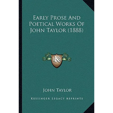 Early Prose And Poetical Works Of John Taylor (1888)