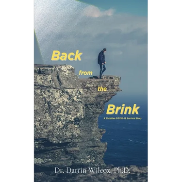 Back From The Brink: A Christian Covid-19 Survival Story
