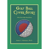 Golf Ball Cover Story: What Every Golfer Should Know
