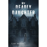 My Deadly Daughter