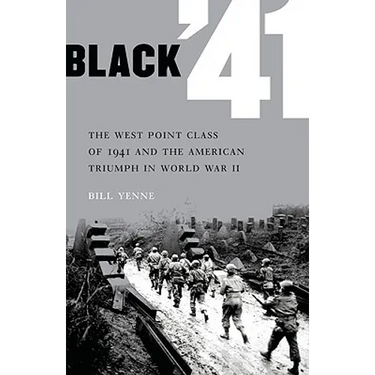 Black '41: The West Point Class of 1941 and the American Triumph in World War II