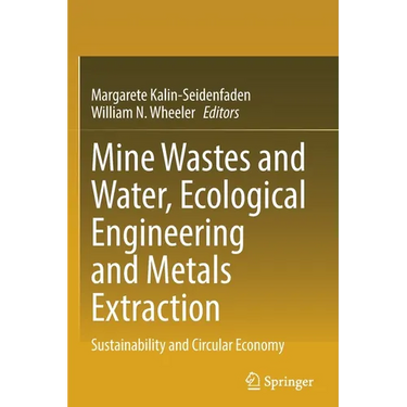 Mine Wastes and Water, Ecological Engineering and Metals Extraction: Sustainability and Circular Economy