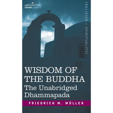 Wisdom of the Buddha: The Unabridged Dhammapada