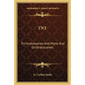 TNT: Trinitrotoluenes And Mono And Dinitrotoluenes: Their Manufacture And Properties (1918)