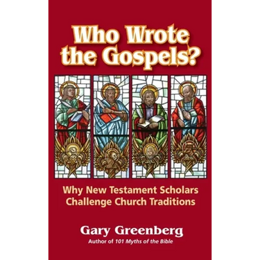 Who Wrote the Gospels? Why New Testament Scholars Challenge Church Traditions