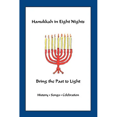 Hanukkah in Eight Nights: Bring the Past to Light