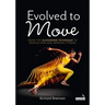 Evolved to Move: Using the Alexander Technique to Reduce Pain and Improve Fitness