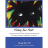 Healing Your Heart: A guided journal for those experiencing relationship loss after a breakup, separation, or divorce