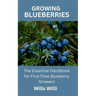 Growing Blueberries: The Essential Handbook for First-Time Blueberry Growers