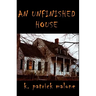 An Unfinished House