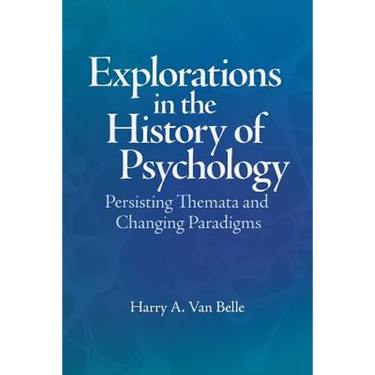 Explorations in the History of Psychology: Persisting Themata and Changing Paradigms
