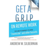 Get a G.R.I.P. on Remote Work: Tips and Techniques to Avoid Zoomicide and Other Hazards