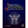 Principles and Applications of Quantum Chemistry