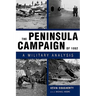 The Peninsula Campaign of 1862: A Military Analysis