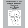 Neurobiology of Fear, Anxiety and other Emotions