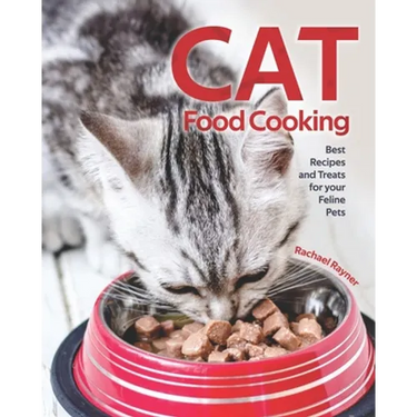 Cat Food Cooking: Best Recipes and Treats for your Feline Pets