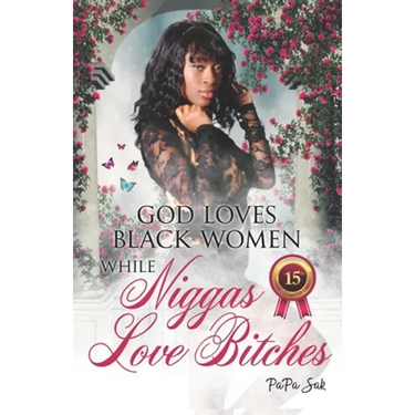 God Loves Blackwomen While NIggas Love Bitches