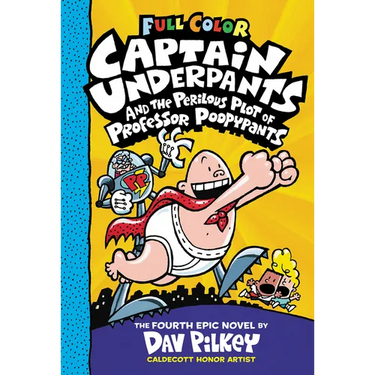 Captain Underpants and the Perilous Plot of Professor Poopypants: Color Edition (Captain Underpants #4): From the Creator of Dog Man: Volume 4