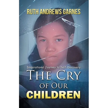 The Cry of Our Children: Inspirational Journey To Self-Discovery