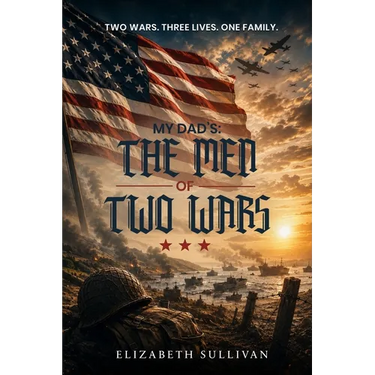 My Dad's: The Men of Two Wars