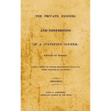 The Private Memoirs and Confessions of A Justified Sinner: With An Afterword; Revealing Secrets of the Curse