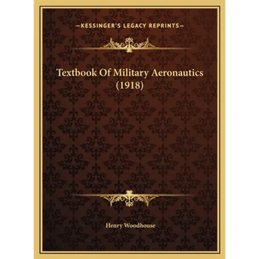 Textbook Of Military Aeronautics (1918)