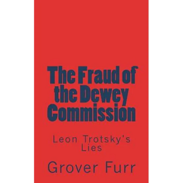 The Fraud of the Dewey Commission: Leon Trotsky's Lies