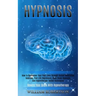 Hypnosis: How to Remember Your Past Lives Through Guided Meditation Sessions, Past Life Regression, Deep Sleep Hypnosis, and Hypnotherapy Tested Techn