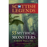 Scottish Legends: 55 Mythical Monsters (Collector's Edition)