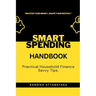 Smart Spending Handbook: Practical Household Finance Savvy Tips
