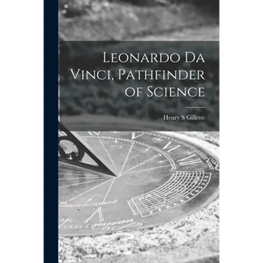 Leonardo Da Vinci, Pathfinder of Science